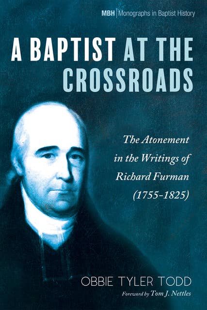 A Baptist at the Crossroads: The Atonement in the Writings of Richard Furman (1755-1825)