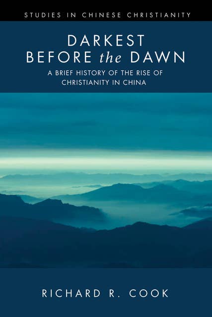 Darkest before the Dawn: A Brief History of the Rise of Christianity in China