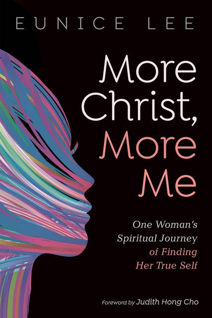More Christ, More Me: One Woman’s Spiritual Journey of Finding Her True Self