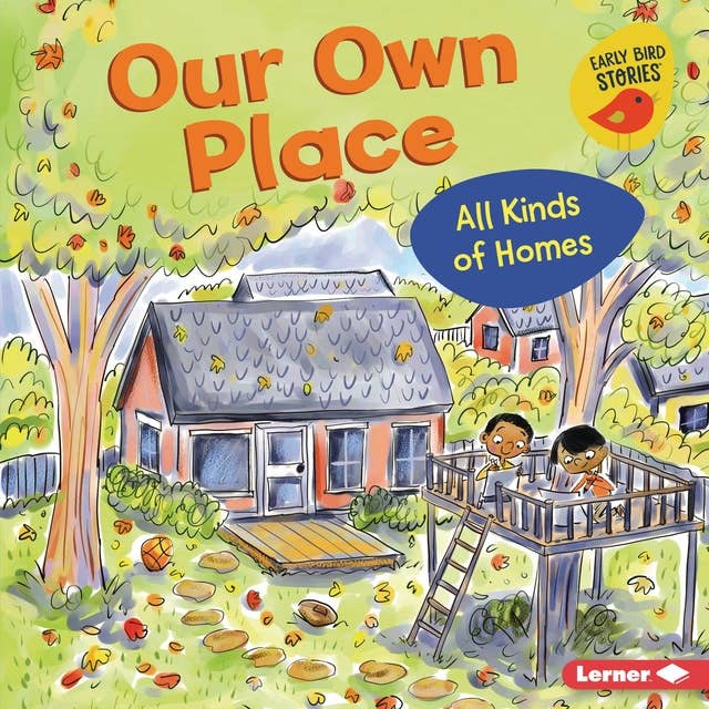 Our Own Place: All Kinds of Homes