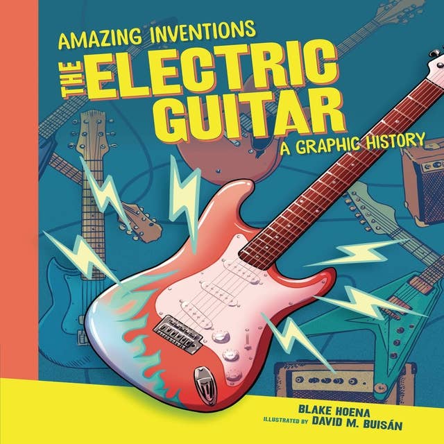 The Electric Guitar: A Graphic History