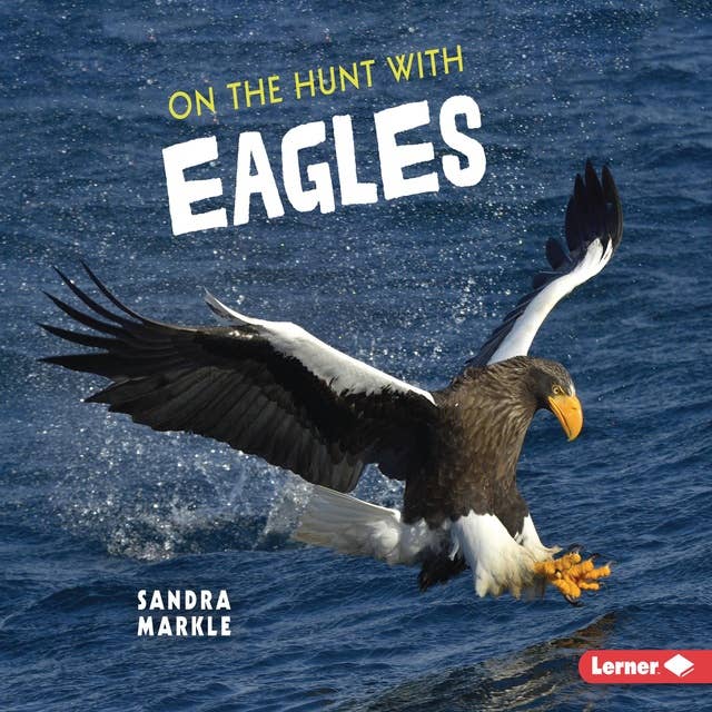 On the Hunt with Eagles