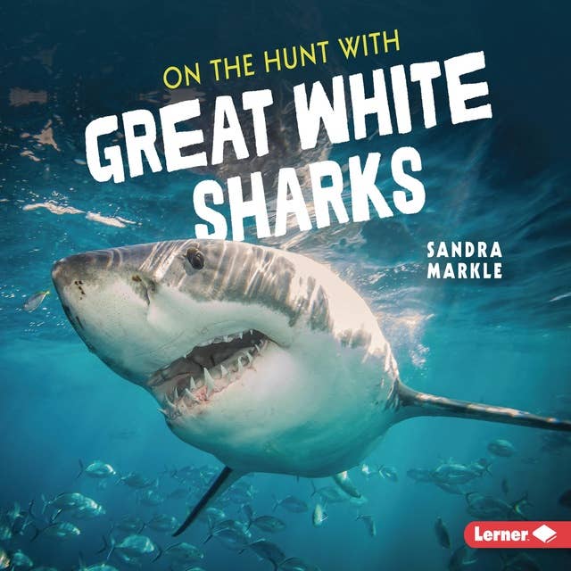 On the Hunt with Great White Sharks