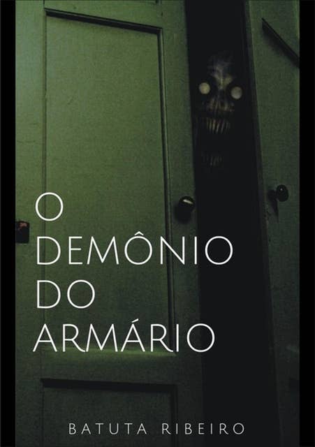 O Demônio Do Armário by Batuta Ribeiro