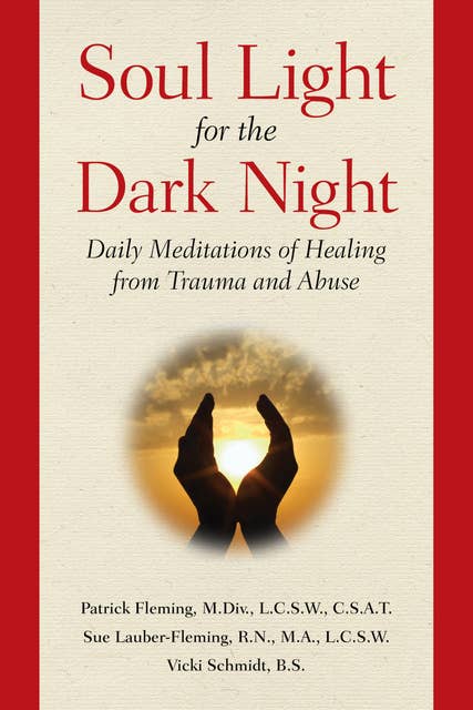 Soul Light for the Dark Night: Daily Meditations of Healing from Trauma and Abuse