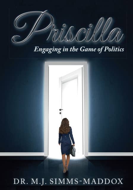 Priscilla: Engaging in the Game of Politics