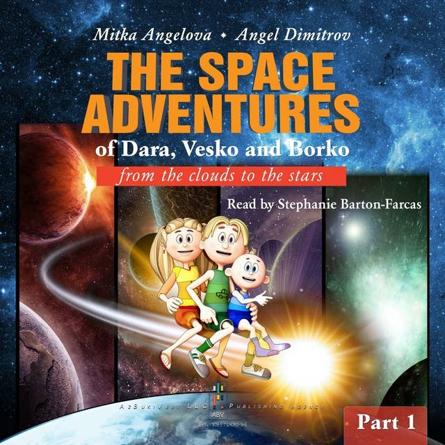 GREAT-GRANDMA MITTIE’S LETTERS: THE SPACE ADVENTURES OF DARA, VESKO, AND BORKO. PART 1: from the clouds to the stars