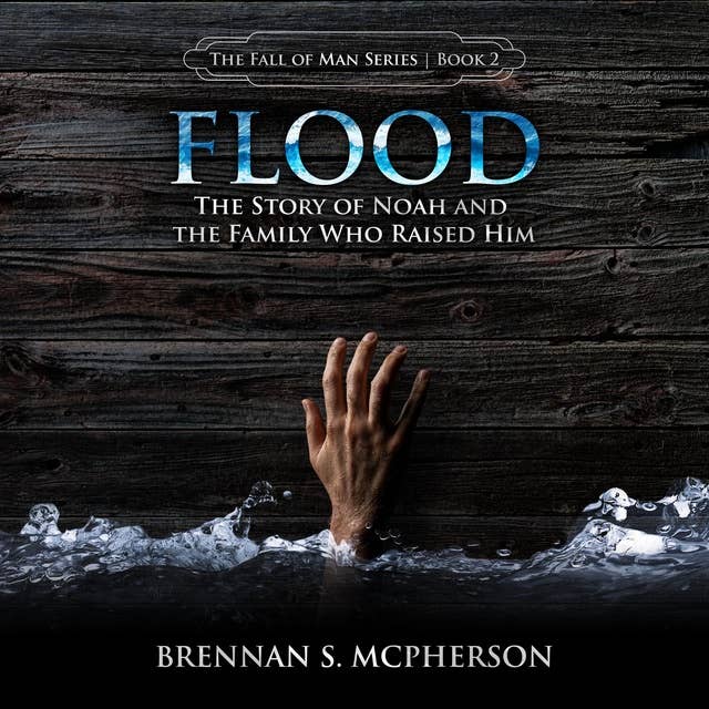 Flood: The Story of Noah and the Family Who Raised Him