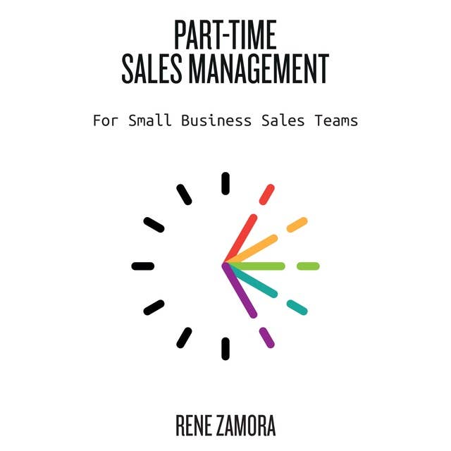 Part-Time Sales Management: For Small Business Sales Teams