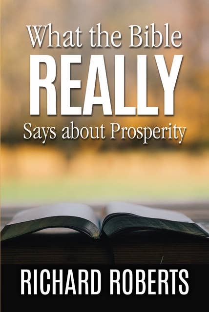 What the Bible REALLY Says about Prosperity