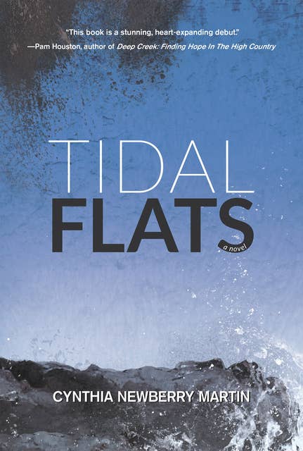 Tidal Flats: A Novel (Sense of Self, Deconstructed Lovers, Choices)