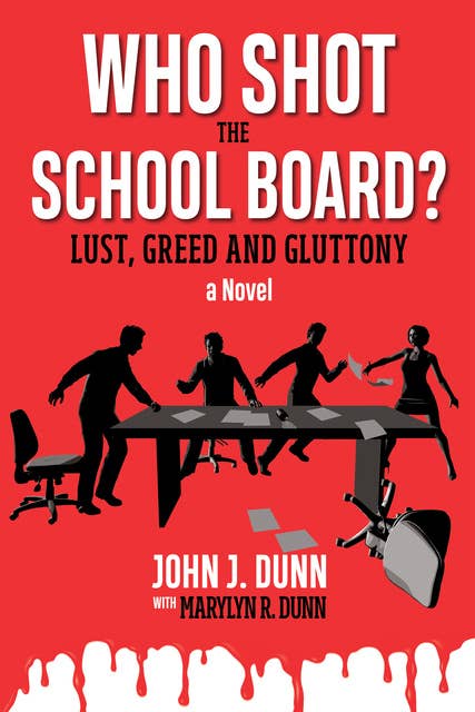 Who Shot the School Board? – Lust, Greed and Gluttony