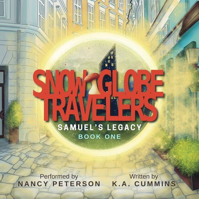 Snow Globe Travelers: Samuel’s Legacy