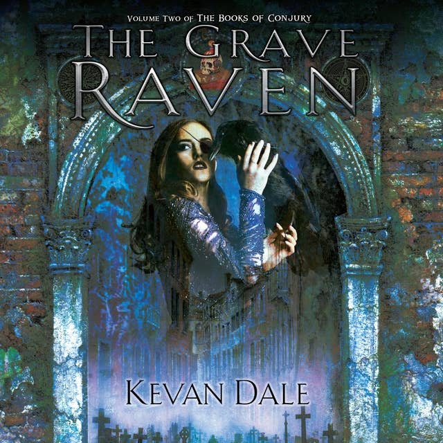 The Grave Raven: The Books of Conjury Volume Two