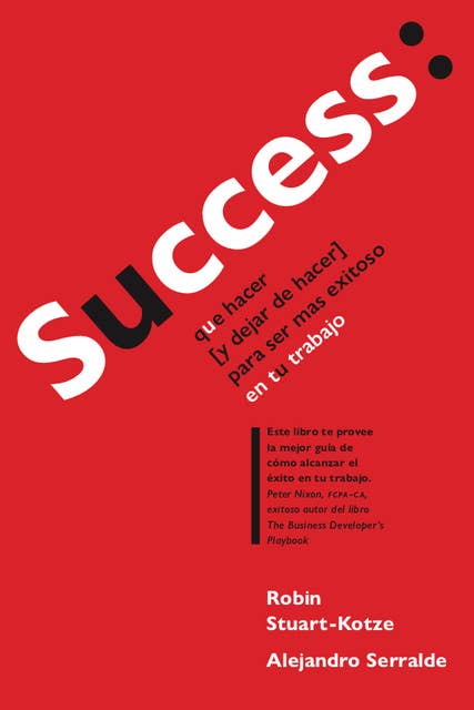 Success: que hacer (y dejar de hacer) para ser más exitoso en tu trabajo