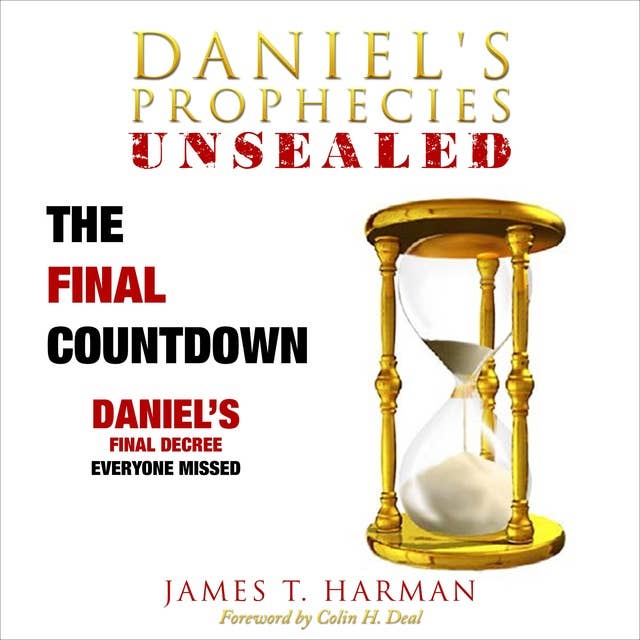 The Final Countdown: Daniel's Final Decree Everyone Missed
