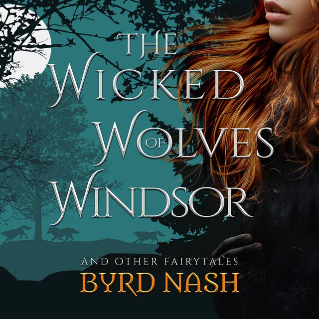 The Wicked Wolves of Windsor: and other fairytales
