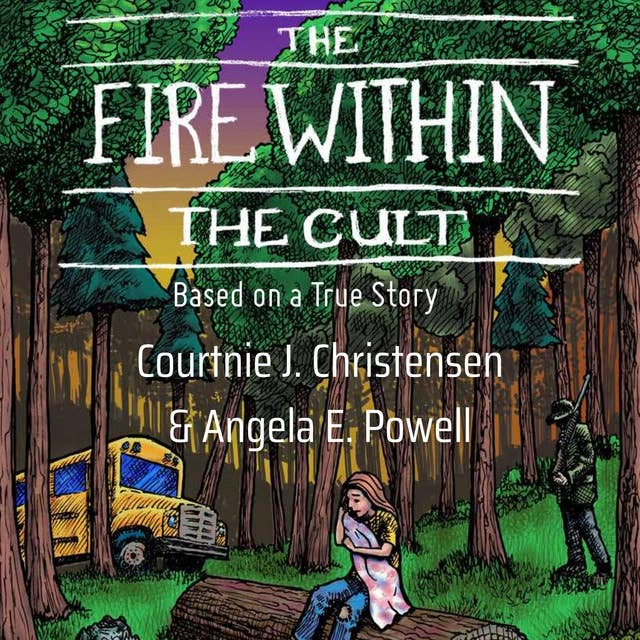 The Fire Within the Cult: Based on a true story