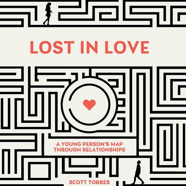 Lost In Love: A Young Person's Map Through Relationships