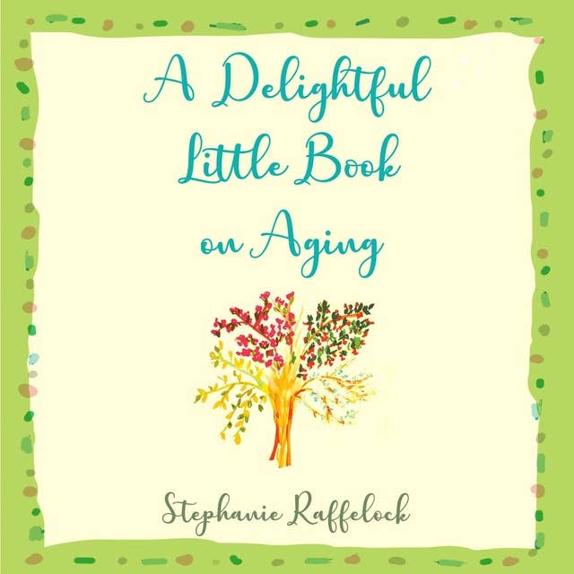 A Delightful Little Book on Aging