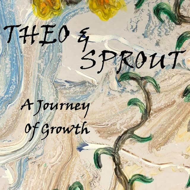 Cover for Theo and Sprout: A Journey of Growth