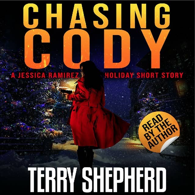 Chasing Cody: A Jessica Ramirez Holiday Short Story