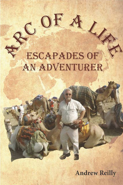 Arc of a Life: Escapades of an Adventurer