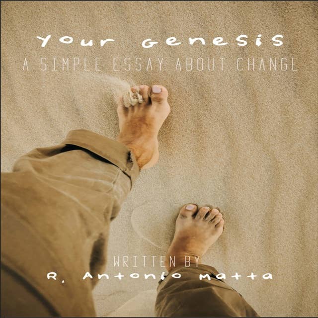 Your Genesis: A Simple Essay About Change