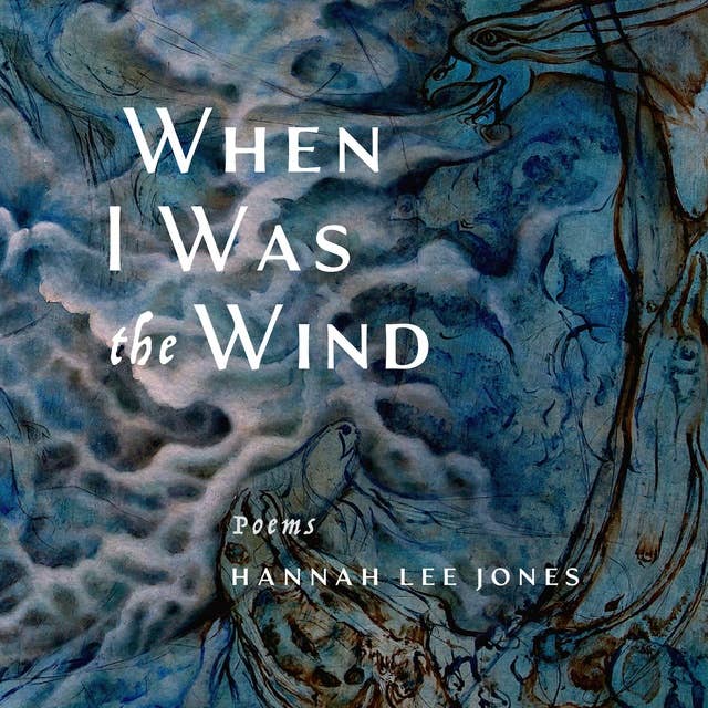 When I Was the Wind