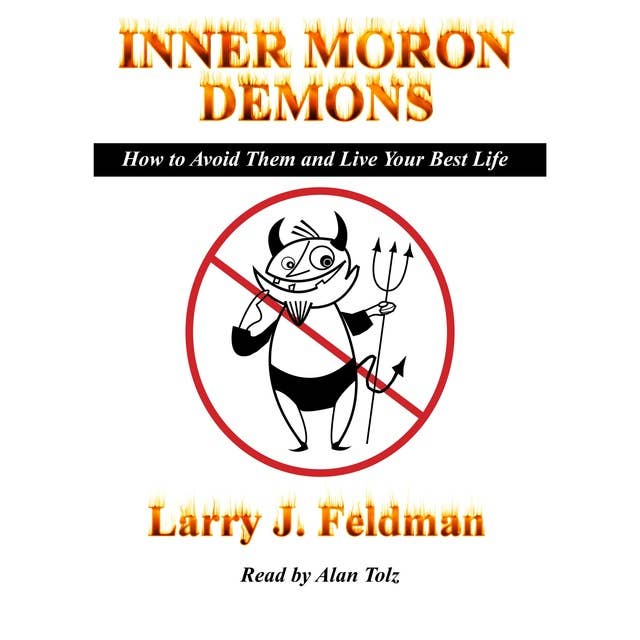 Inner Moron Demons: How to Avoid Them and Live Your Best Life