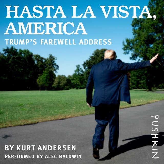 Hasta La Vista, America: Trump's Farewell Address
