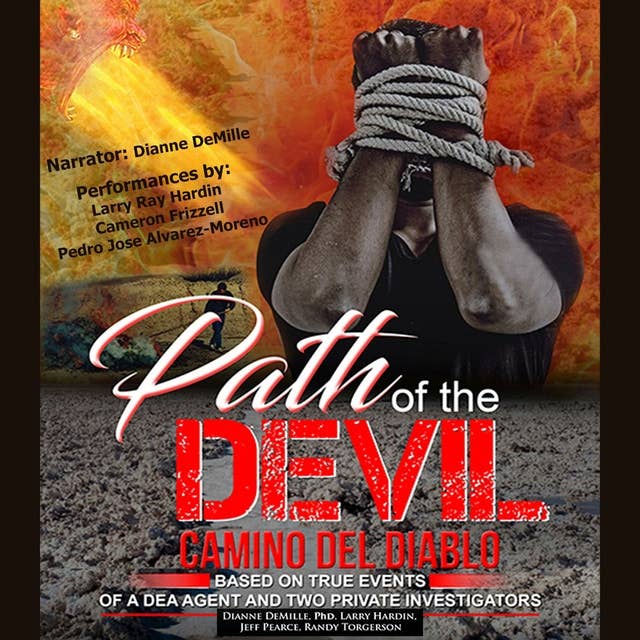 Path of the Devil: Camino del Diablo: Based on True Events of a DEA Agent and Two Private Investigators