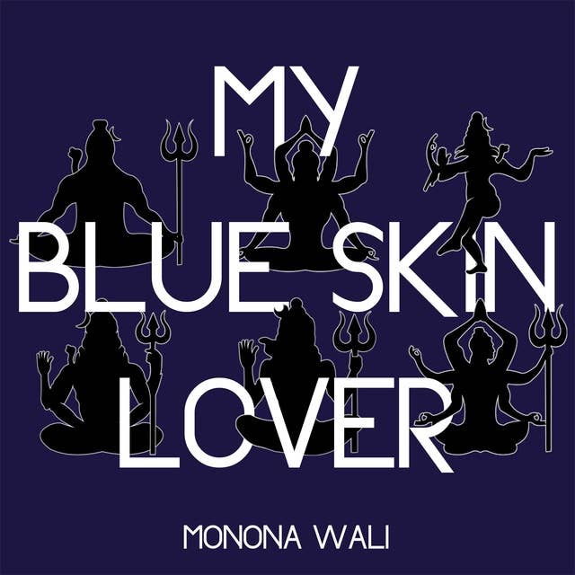 My Blue Skin Lover: A Novel by Monona Wali