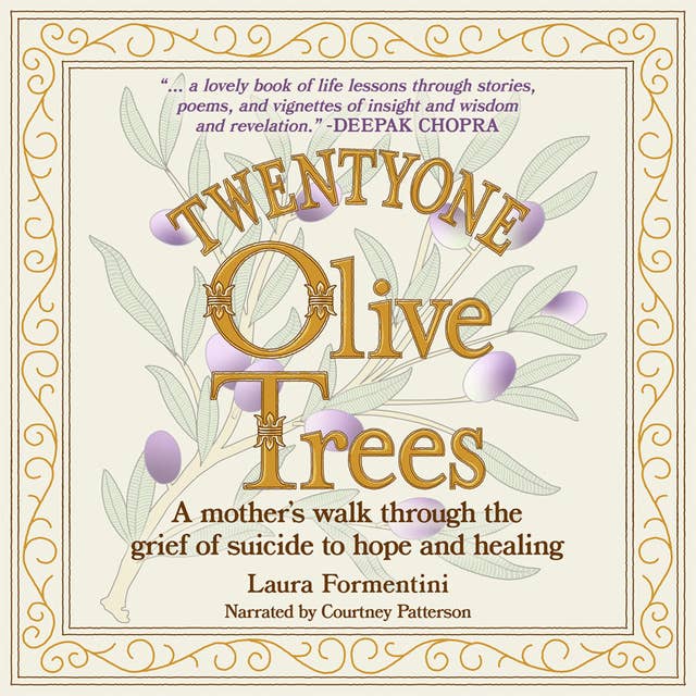 Twentyone Olive Trees: A Mother’s Walk through the Grief of Suicide to Hope and Healing