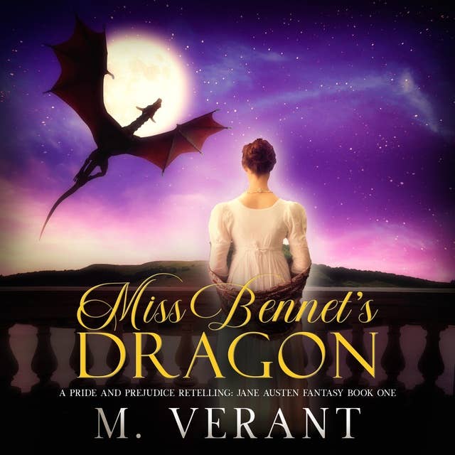 Miss Bennet’s Dragon: A Pride and Prejudice Retelling