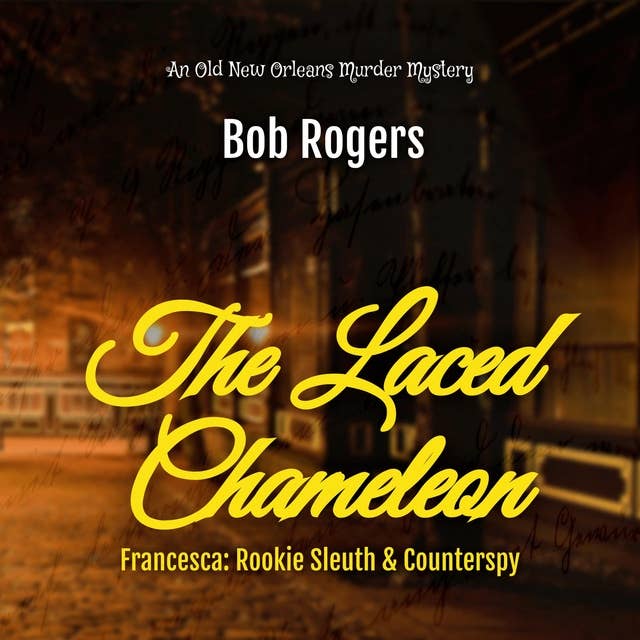 The Laced Chameleon: Francesca: Rookie Sleuth and Counterspy