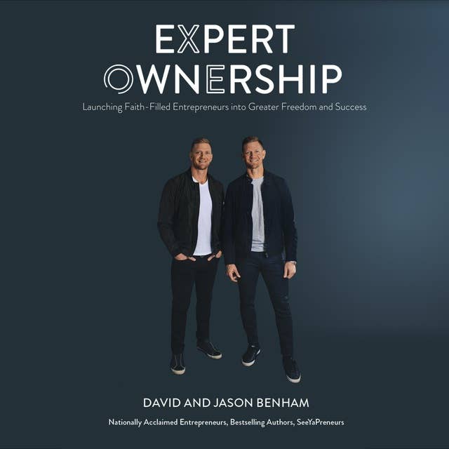 Expert Ownership: Launching Faith-Filled Entrepreneurs into Greater Freedom and Impact