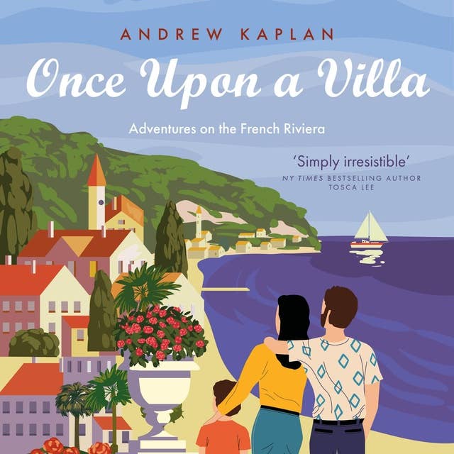 Once Upon a Villa: Adventures on the French Riviera