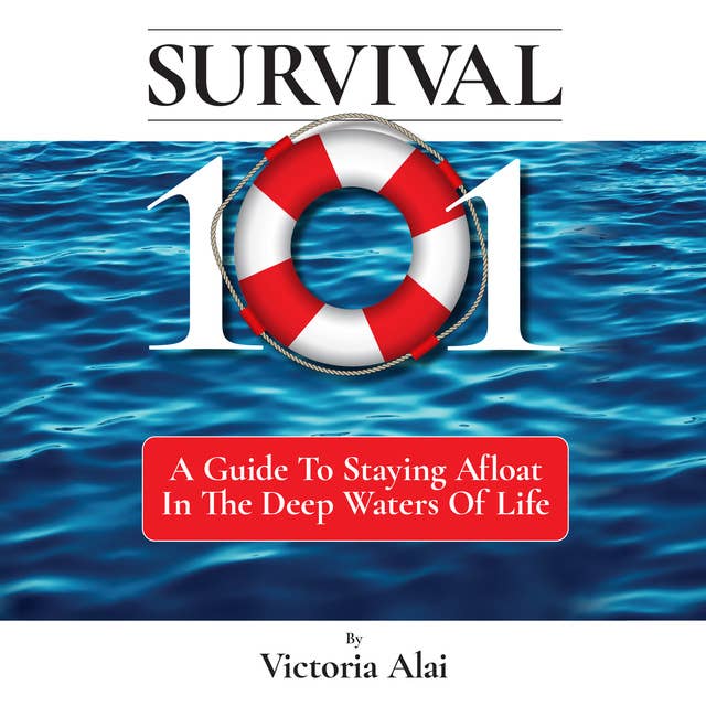 Survival 101: A Guide To Staying Afloat In The Deep Waters Of Life