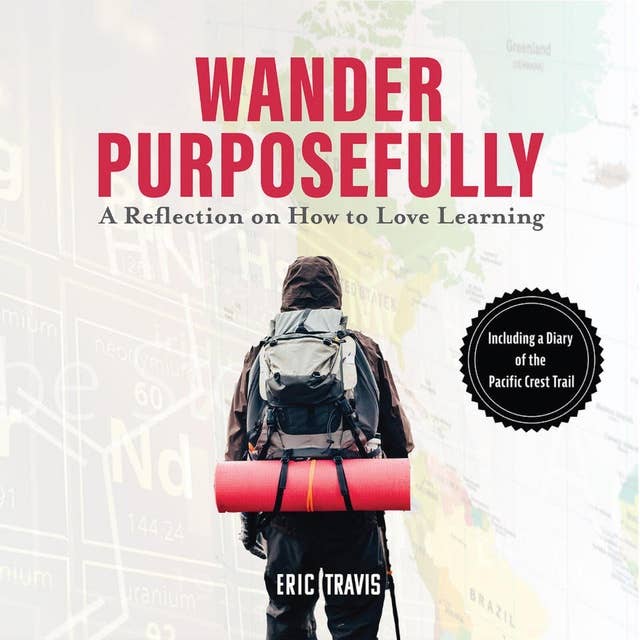 Wander Purposefully: A Reflection on How to Love Learning