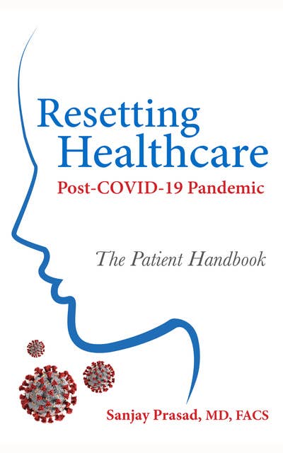 Resetting Healthcare Post-COVID-19 Pandemic: The Patient Handbook