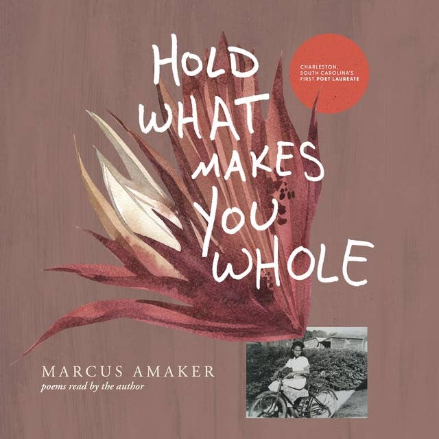 Hold What Makes You Whole: Poems