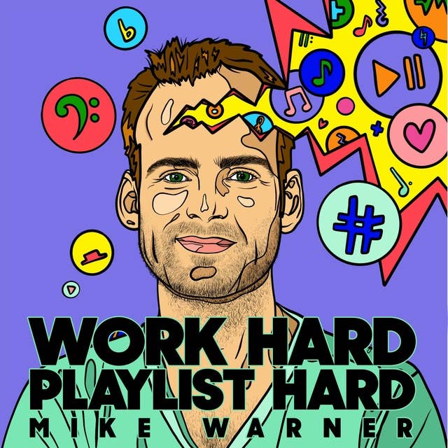 Work Hard Playlist Hard - Second Edition: Actionable Advice to Help Artists Grow Their Audience on Music Streaming Platforms