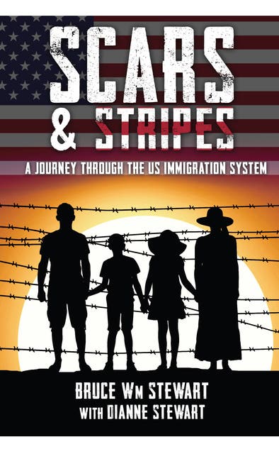 Scars & Stripes: A Journey through the US Immigration System - Ebook ...