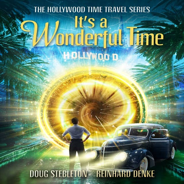 It's A Wonderful Time: Book 1 of The Hollywood Time Travel Series