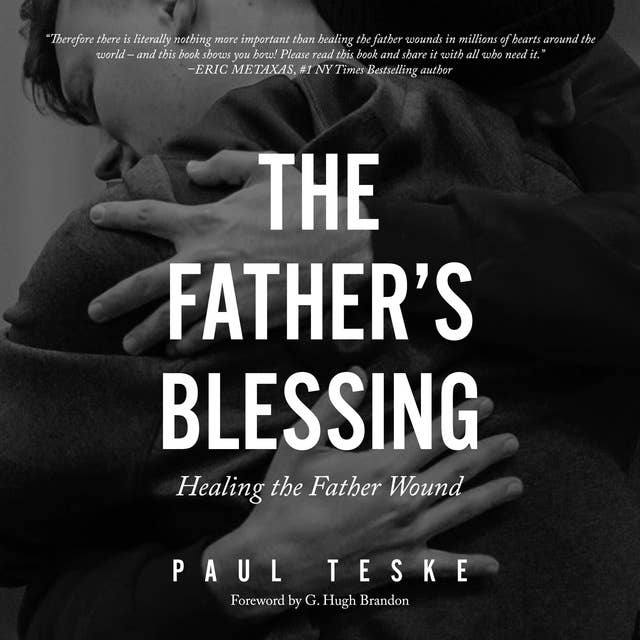 The Father's Blessing: Healing the Father Wound