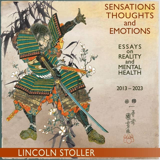 Sensations Thoughts and Emotions: Essays on Reality and Mental Health