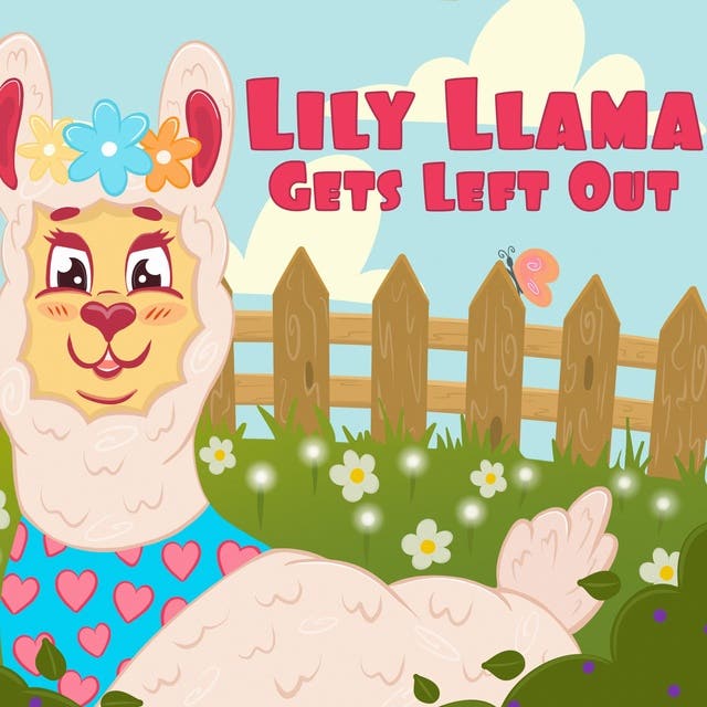 Lily Llama Gets Left Out A Short Story About Inclusivity and Acceptance. Audiobook Lisa Kay ISBN 9781738798759 Storytel International