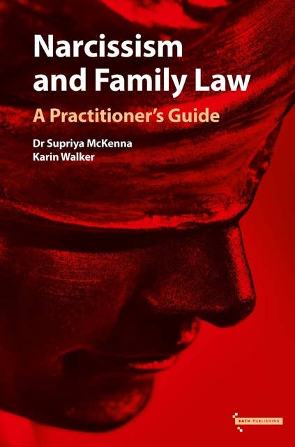 Narcissism And Family Law: A Practitioner’s Guide
