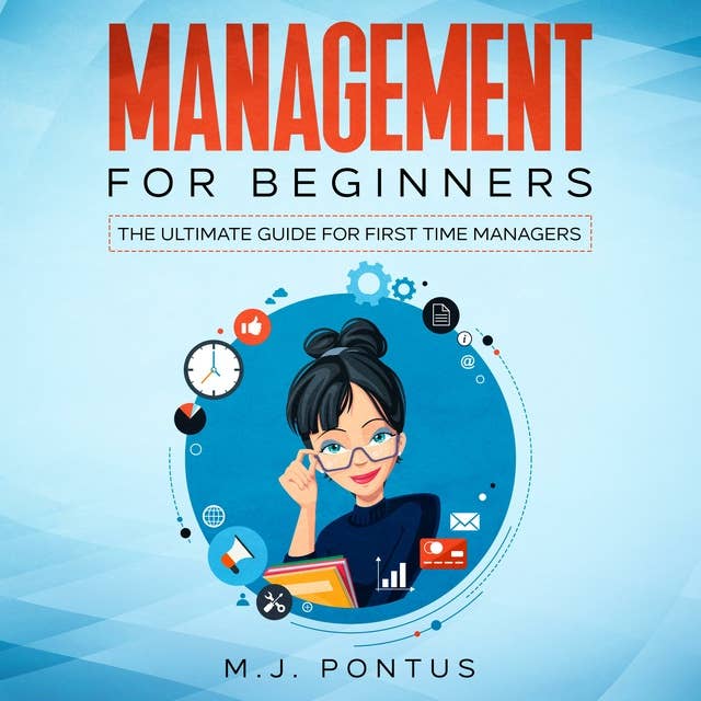 Management For Beginners: The Ultimate Guide  for First Time Managers